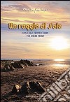 Un raggio di sole. Non è mai troppo tardi per essere felici libro