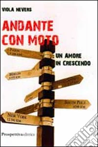 Andante con moto. Un amore in crescendo libro