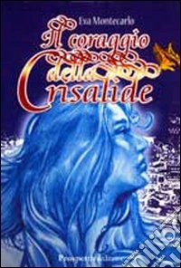 Il coraggio della crisalide