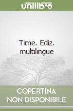 Time. Ediz. multilingue libro