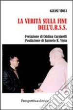 La verità sulla fine dell'U.R.S.S. libro