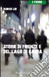 Storie di Firenze e del lago di Garda libro
