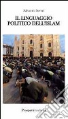 Il linguaggio politico dell'Islam libro