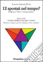 Dodici apostati nel tempo? Il mistero di «Dio» è interpretabile?