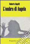 L'ombra di Angela libro