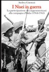 I Nisei in guerra. La partecipazione dei nippoamericani alla campagna d'Italia (1944-1945) libro