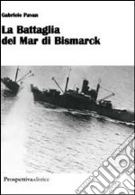 La battaglia del mar di Bismarck libro