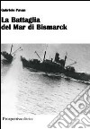 La battaglia del mar di Bismarck libro