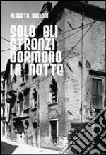 Solo gli stronzi dormono la notte libro