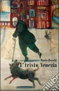 È triste Venezia