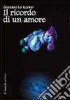 Il ricordo di un amore libro