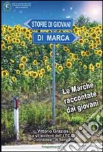 Storie di giovani di marca. Le marche raccontate dai giovani libro