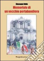 Memoriale di un vecchio portabandiera libro