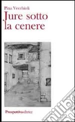 Jure sotto la cenere libro