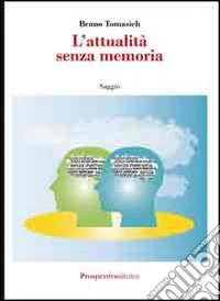 L'attualità senza memoria libro