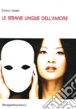 Le strane lingue dell'amore libro