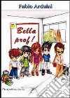 Bella prof! libro