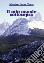 Il mio mondo sottosopra libro