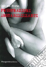 Frustrazioni destabilizzanti libro