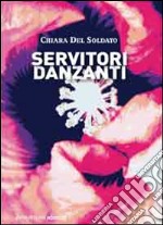 Servitori danzanti libro