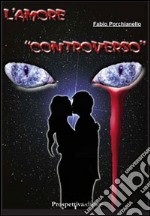 L'amore «controverso»