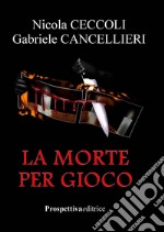 La morte per gioco libro