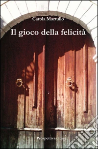 Il gioco della felicità libro