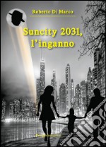 Suncity 2031, l'inganno libro