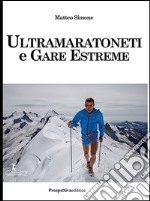 Ultramaratoneti e gare estreme libro