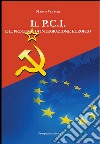 Il P.C.I. e il processo di integrazione europeo libro