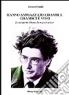 Hanno ammazzato Gramsci, Gramsci è vivo. Le categorie del pensiero gramsciano. Ediz. integrale libro di Zanelli Giovanni