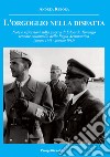 L'orgoglio nella disfatta. Note e riflessioni sulla guerra di Edoardo Tonengo tenente colonnello della Regia Aeronautica (giugno 1943 - gennaio 1945) libro