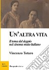 Un'altra vita. Il tema del doppio nel cinema muto italiano libro