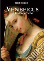 Veneficus. Il gabbamondo libro