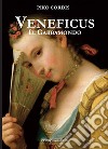 Veneficus. Il gabbamondo libro