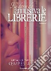 La donna che annusava le librerie libro