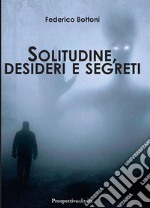 Solitudine, desideri e segreti libro