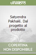 Satyendra Pakhalé. Dal progetto al prodotto libro