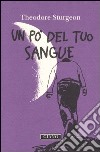 Un po' del tuo sangue libro