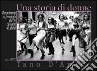 Una storia di donne. Il movimento al femminile dal '70 agli anni no global libro