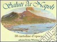 Saluti da Napoli. Ediz. illustrata libro
