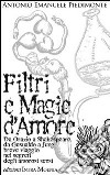 Filtri e magie d'amore. Da Orazio a Shakespeare, da Gesualdo a Jung breve viaggio nei segreti degli amorosi sensi libro