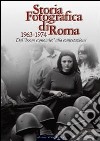 Storia fotografica di Roma 1963-1974. Dal boom economico alla contestazione libro