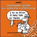 Centotrenta vignette sull'uomo che si è fatto da sé