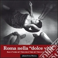 Roma nella dolce vita. Ediz. multilingue