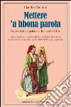 Mettere 'a bbona parola. Vocabolario napoletano dei modi di dire libro