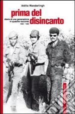 Prima del disincanto. Diario di una generazione in qualche racconto libro