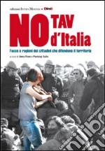 No Tav d'Italia. Facce e ragioni dei cittadini che difendono il territorio libro