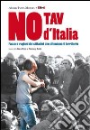 No Tav d'Italia. Facce e ragioni dei cittadini che difendono il territorio libro