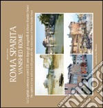 Roma sparita. La capitale com'era e com'è. 120 anni dopo gli acquerelli di Ettore Roesler Franz. Ediz. italiana e inglese libro